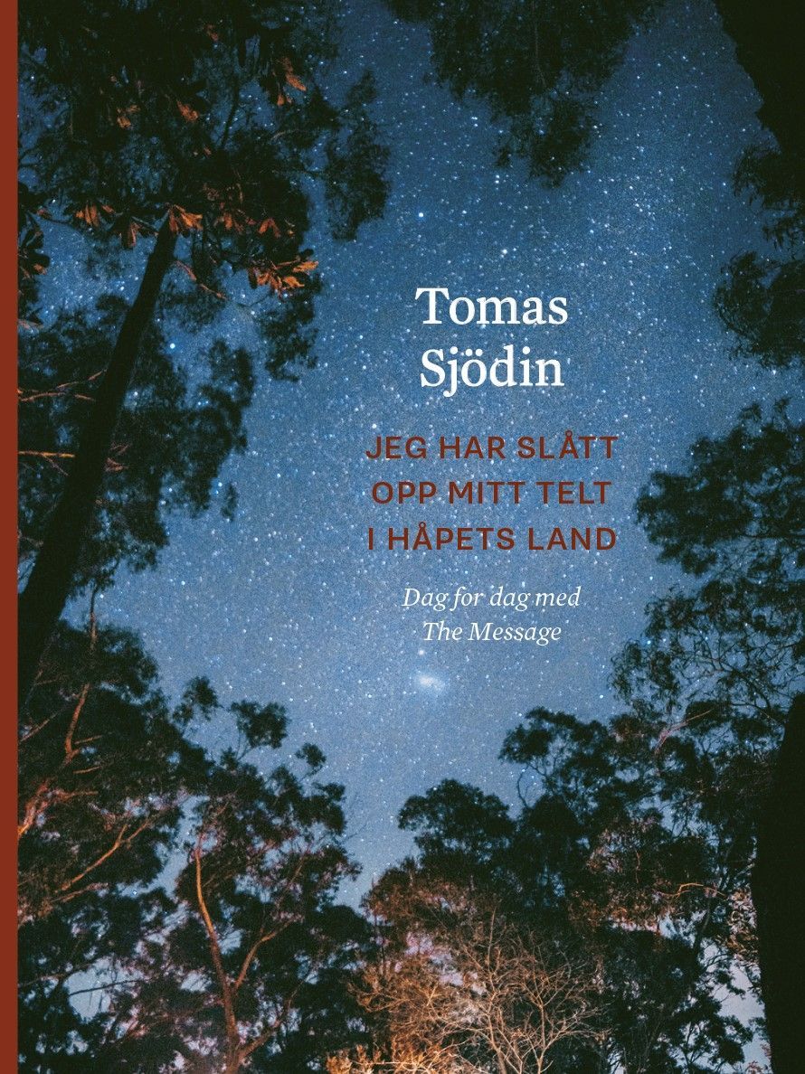 Jeg har slått opp mitt telt i håpets land : dag for dag med The Message