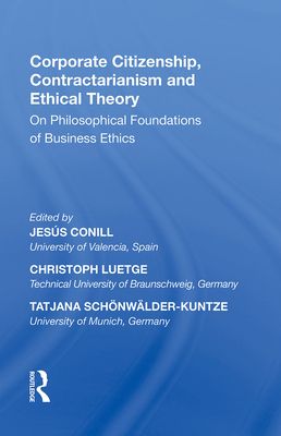 Corporate Citizenship, Contractarianism and Ethical Theory : On Philosophical Foundations of Business Ethics