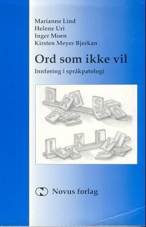 Ord som ikke vil : innføring i språkpatologi
