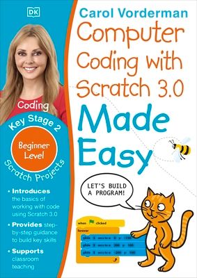 Computer Coding with Scratch 3.0 Made Easy, Ages 7-11 (Key Stage 2) : Beginner Level Computer Coding Exercises
