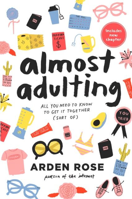 Almost Adulting : All You Need to Know to Get it Together (Sort of)