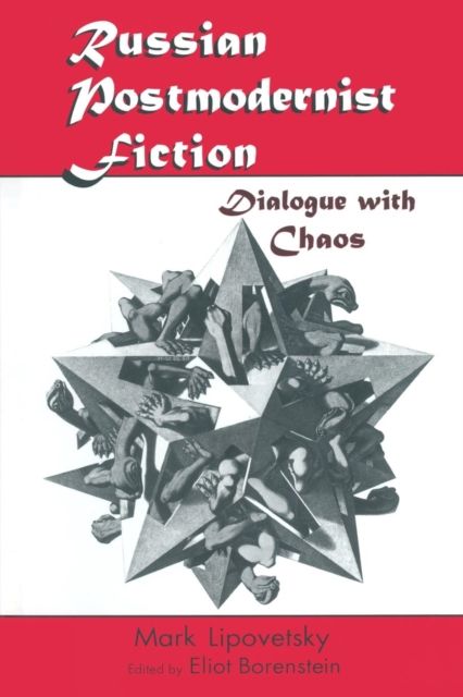 Russian Postmodernist Fiction : Dialogue with Chaos