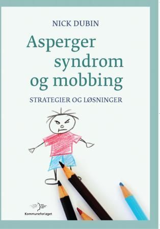 Asperger syndrom og mobbing : strategier og løsninger
