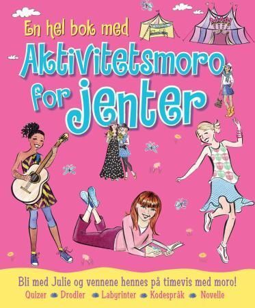 Aktivitetsmoro for jenter : aktivitetsbok med quizer, drodler, labyrinter, kodespråk og novelle