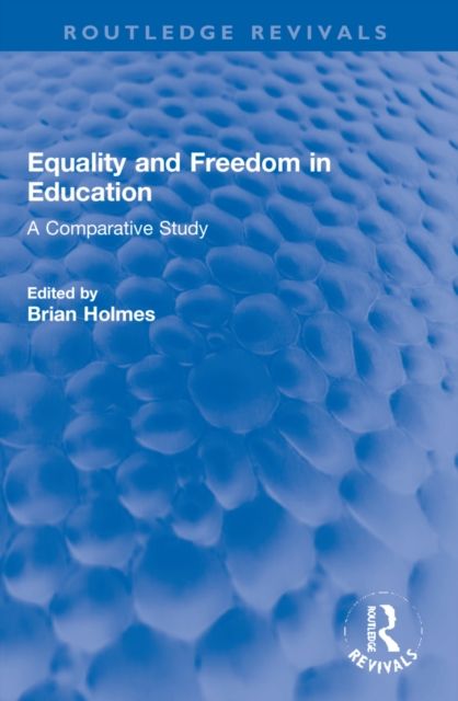 Equality and Freedom in Education : A Comparative Study