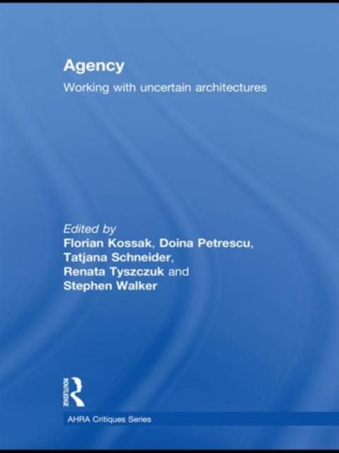 Agency : Working With Uncertain Architectures