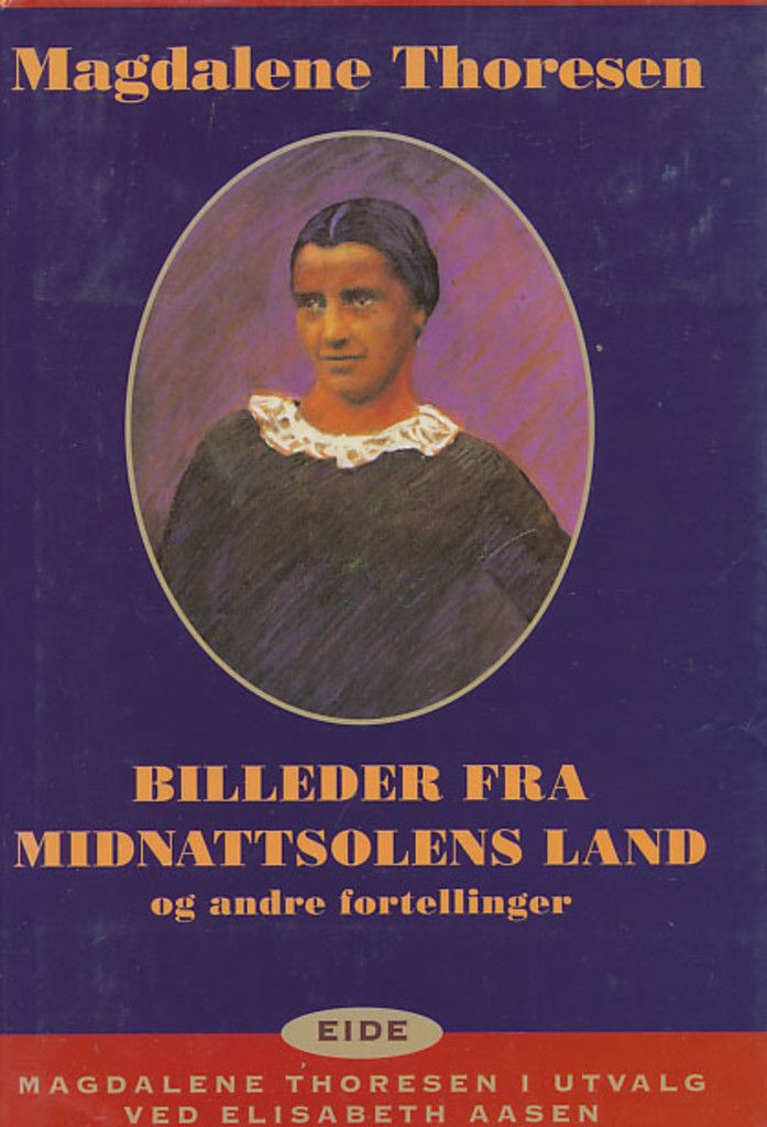 Fra midnattsolens land og andre fortellinger : Magdalene Thoresen i utvalg