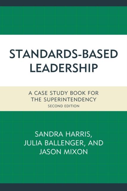 Standards-Based Leadership : A Case Study Book for the Superintendency