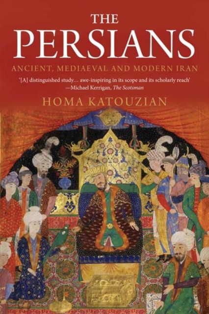 The Persians : Ancient, Mediaeval and Modern Iran