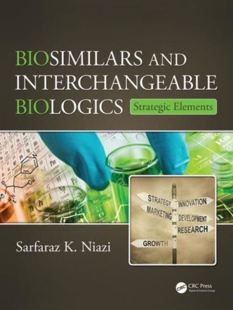 Biosimilars and Interchangeable Biologics : Strategic Elements