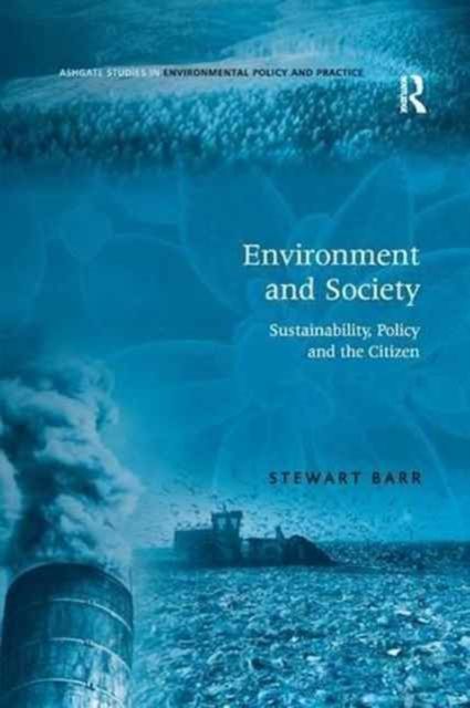 Environment and Society : Sustainability, Policy and the Citizen