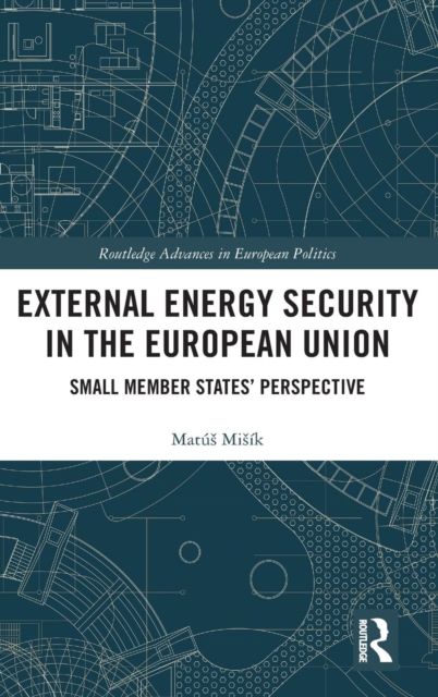 External Energy Security in the European Union : Small Member States' Perspective