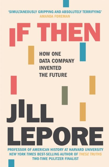 If Then : How One Data Company Invented the Future