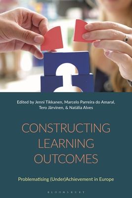 Constructing Learning Outcomes : Problematising (Under)Achievement in Europe