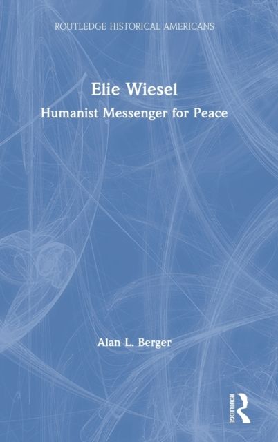 Elie Wiesel : Humanist Messenger for Peace