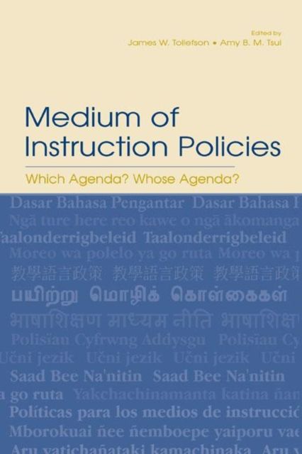 Medium of Instruction Policies : Which Agenda? Whose Agenda?