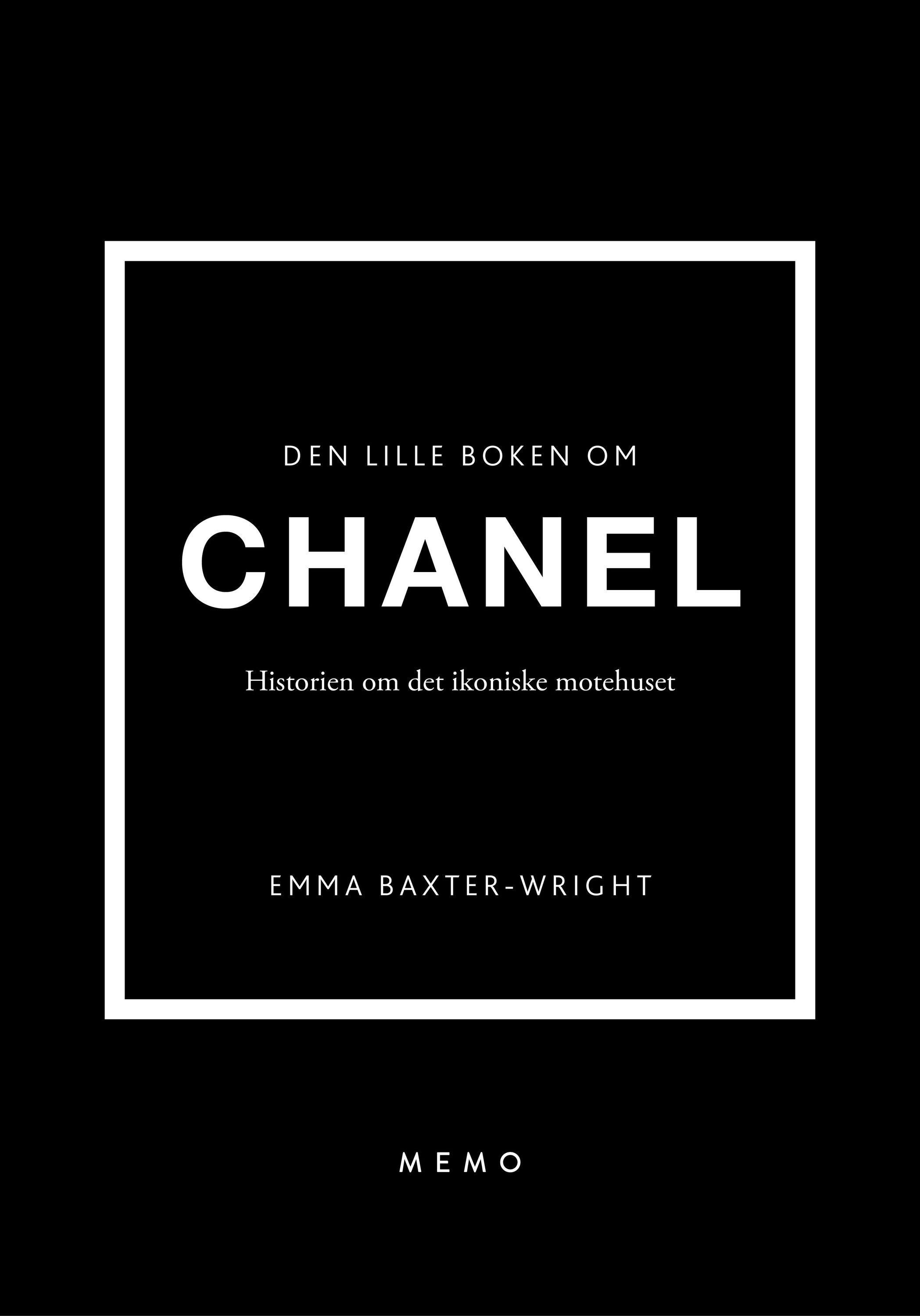 Den lille boken om Chanel : historien om det ikoniske motehuset