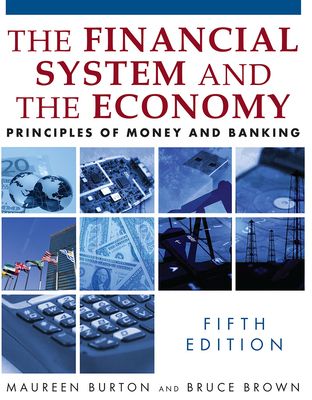 The Financial System and the Economy : Principles of Money and Banking