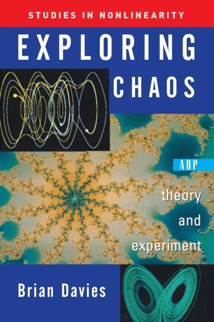 Exploring Chaos : Theory And Experiment