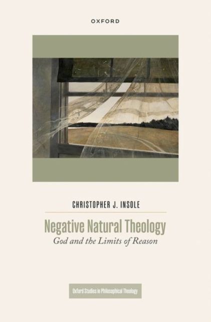 Negative Natural Theology : God and the Limits of Reason