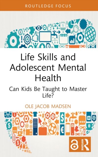 Forsidebilde av Life Skills and Adolescent Mental Health : Can Kids Be Taught to Master Life?