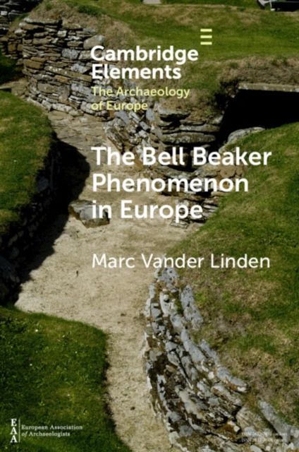 The Bell Beaker Phenomenon in Europe : A Harmony of Difference