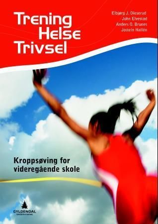 Trening, helse, trivsel : kroppsøving for vidaregåande skule