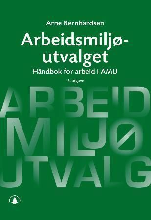 Arbeidsmiljøutvalget : håndbok for arbeid i AMU