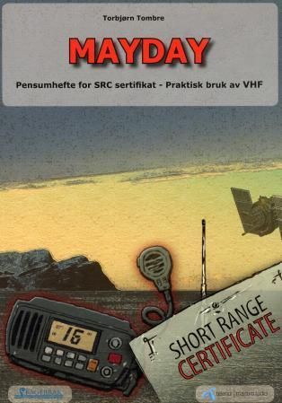 Mayday : pensumhefte for SRC sertifikat : praktisk bruk av VHF