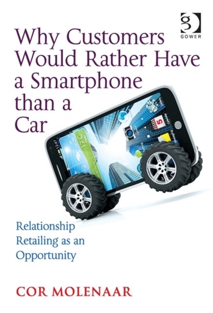 Why Customers Would Rather Have a Smartphone than a Car : Relationship Retailing as an Opportunity