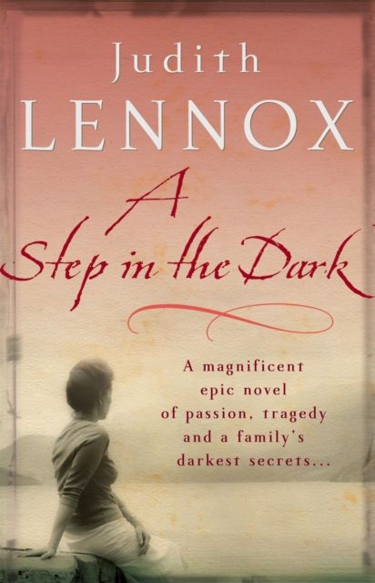 Forsidebilde av A Step In The Dark : A spellbinding novel of passion, tragedy and dark secrets