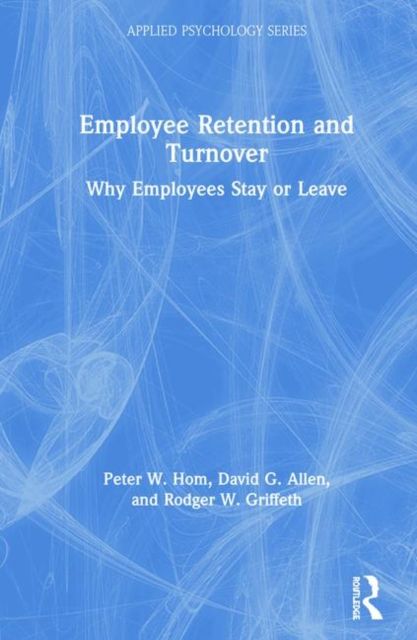 Employee Retention and Turnover : Why Employees Stay or Leave