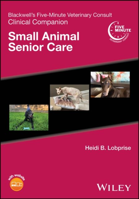 Blackwell's Five-Minute Veterinary Consult Clinical Companion : Small Animal Senior Care