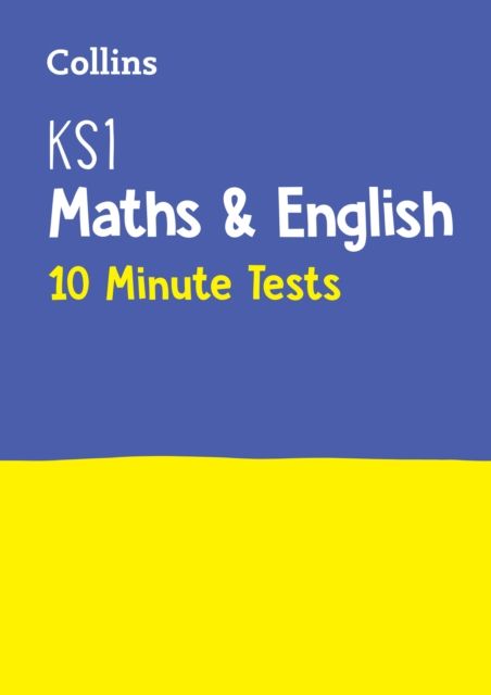 KS1 Maths and English 10 Minute Tests : Ideal for Use at Home