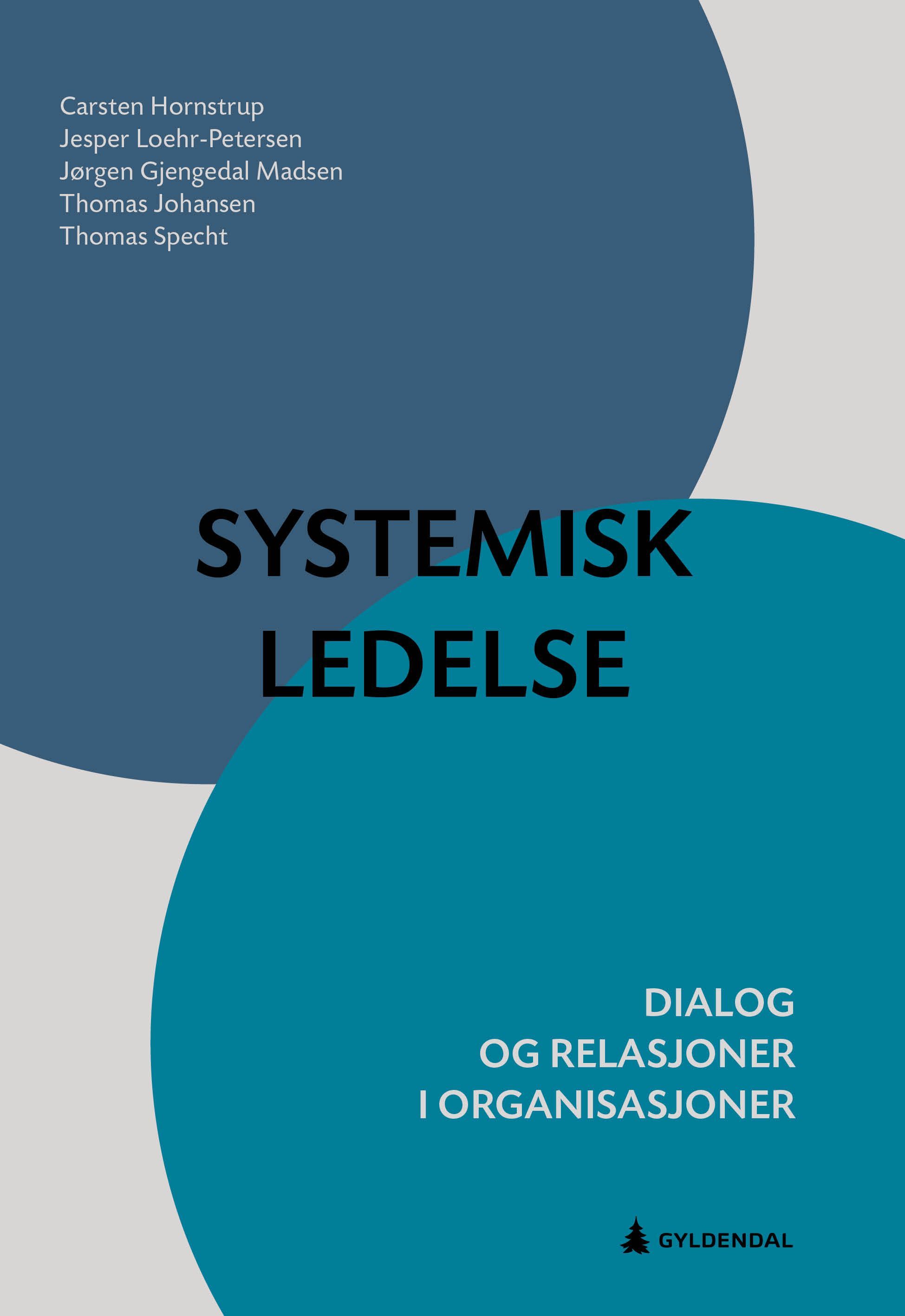 Systemisk ledelse : dialog og relasjoner i organisasjoner