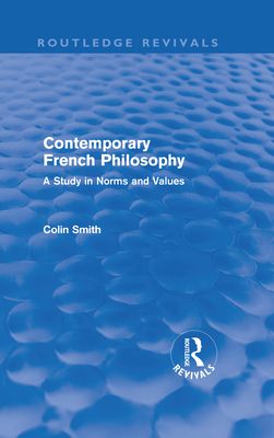 Forsidebilde av Contemporary French Philosophy (Routledge Revivals) : A Study in Norms and Values