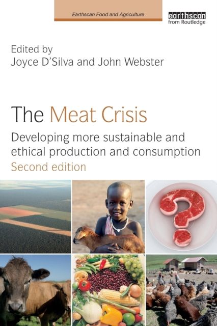 The Meat Crisis : Developing more Sustainable and Ethical Production and Consumption