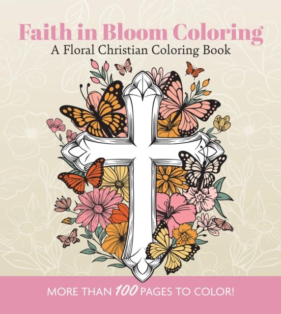 Forsidebilde av Faith in Bloom Coloring : A Floral Christian Coloring Book