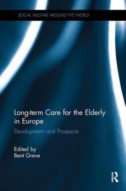 Long-term Care for the Elderly in Europe : Development and Prospects
