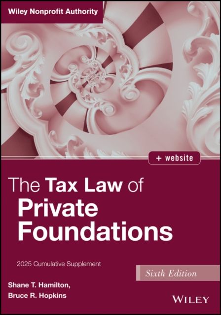 The Tax Law of Private Foundations : 2025 Cumulative Supplement
