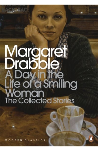 A Day in the Life of a Smiling Woman : The Collected Stories