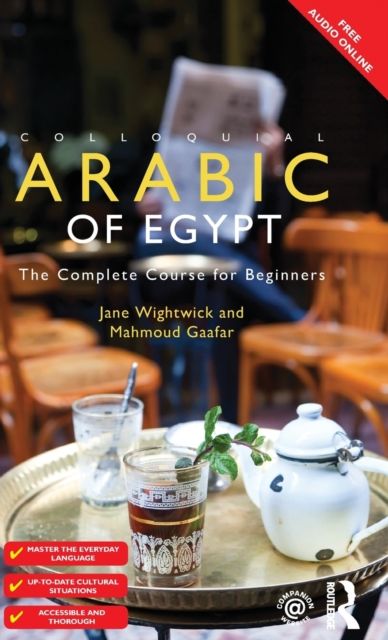 Colloquial Arabic of Egypt : The Complete Course for Beginners
