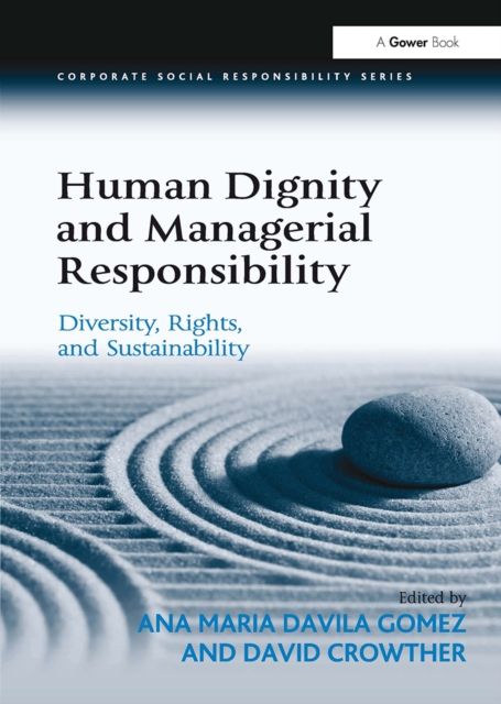 Human Dignity and Managerial Responsibility : Diversity, Rights, and Sustainability