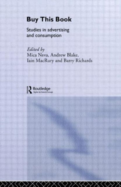 Buy This Book : Studies in Advertising and Consumption