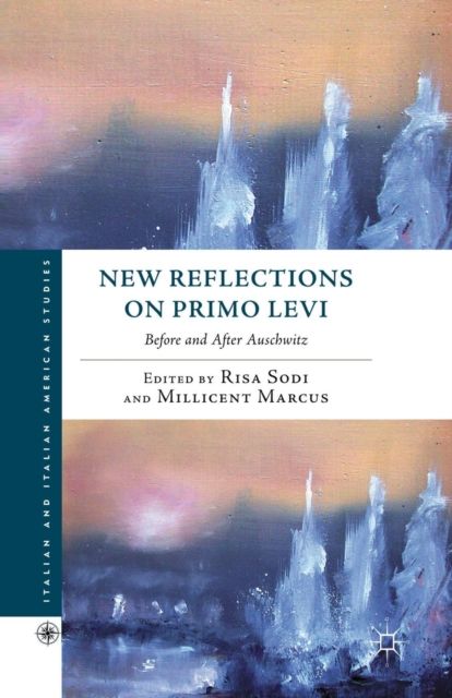 New Reflections on Primo Levi : Before and after Auschwitz