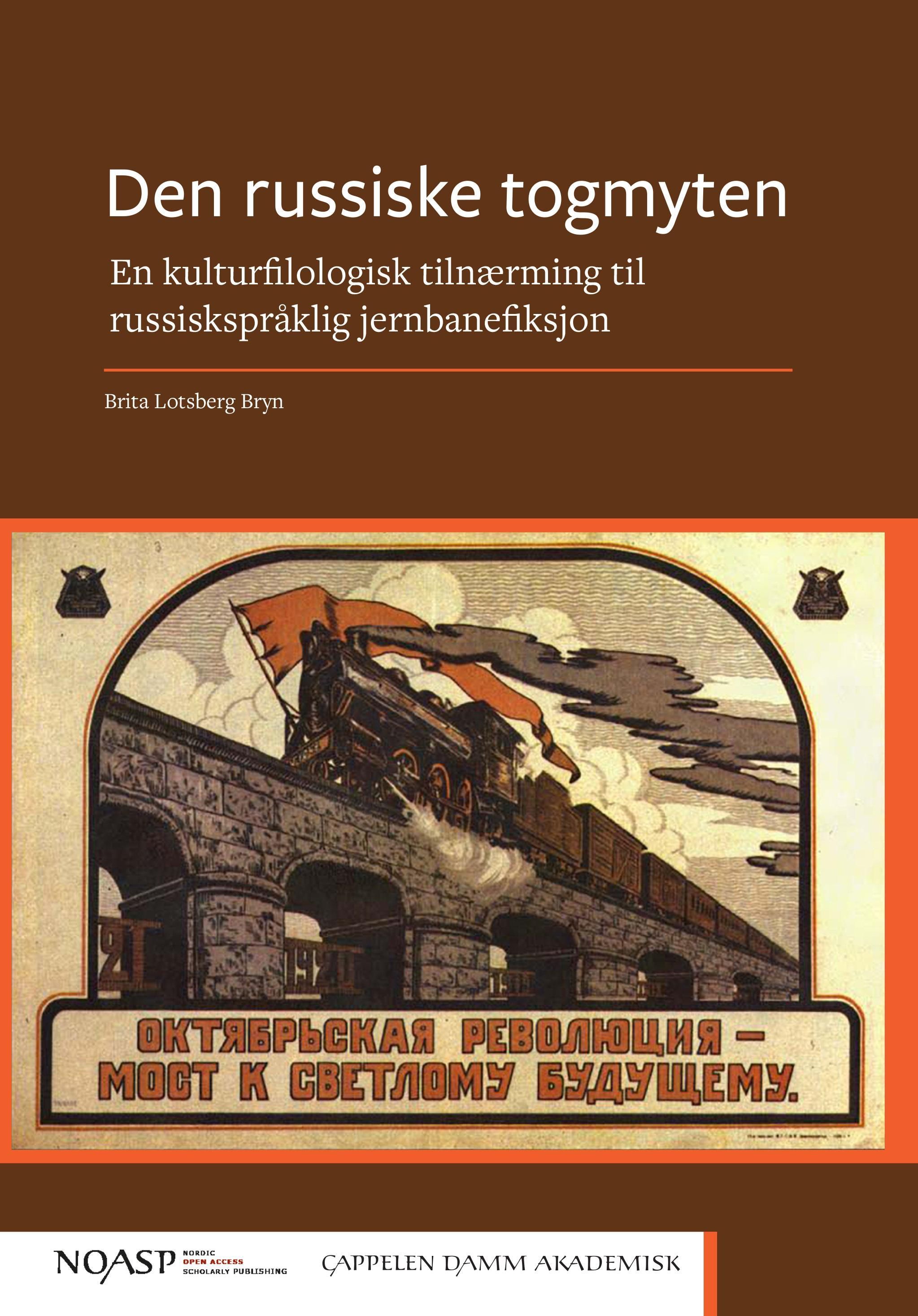 Forsidebilde av Den russiske togmyten : en kulturfilologisk tilnærming til  russiskspråklig jernbanefiksjon