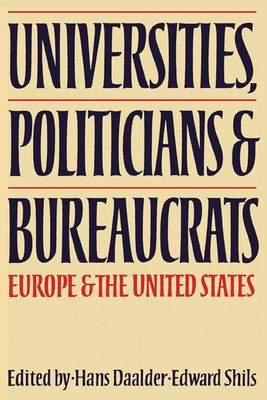 Universities, Politicians and Bureaucrats : Europe and the United States