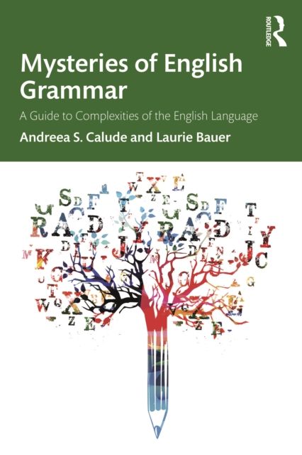 Mysteries of English grammar : a guide to complexities of the English language