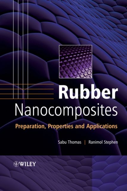 Rubber Nanocomposites : Preparation, Properties, and Applications