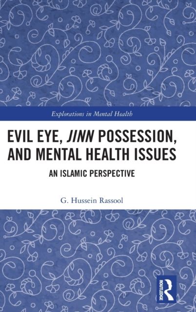 Evil Eye, Jinn Possession, and Mental Health Issues : An Islamic Perspective